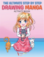 The Ultimate Step By Step Drawing Manga Activity Book - Preview