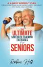 The Ultimate Strength-Training Exercises For Seniors - Preview