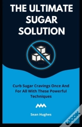 The Ultimate Sugar Solution
