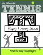 The Ultimate Tennis Training And Game Journal - Preview