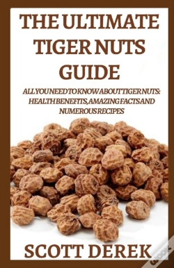 Capa do artigo The Ultimate Tiger Nuts Guide