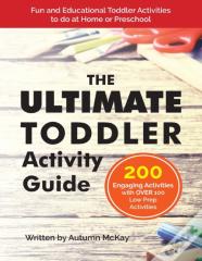 The Ultimate Toddler Activity Guide