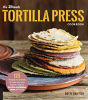 The Ultimate Tortilla Press Cookbook - Preview
