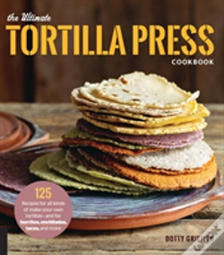 Capa do artigo The Ultimate Tortilla Press Cookbook