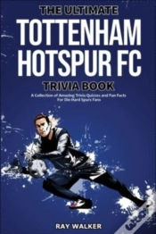 Capa do artigo The Ultimate Tottenham Hotspur Fc Trivia Book
