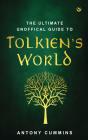The Ultimate Unofficial Guide To Tolkien'S World - Preview