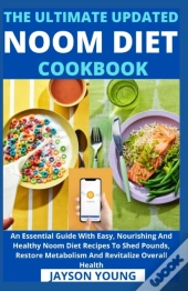 The Ultimate Updated Noom Diet Cookbook