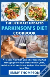 The Ultimate Updated Parkinson'S Diet Cookbook