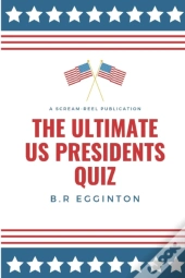 The Ultimate U.S. Presidents Quiz