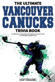 Capa do artigo The Ultimate Vancouver Canucks Trivia Book