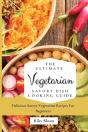 The Ultimate Vegetarian Savory Dish Cooking Guide - Preview