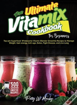 Capa do artigo The Ultimate Vitamix Cookbook For Beginn