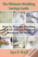 The Ultimate Wedding Savings Guide