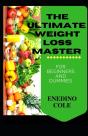 The Ultimate Weight Loss Master For Beginners And Dummies - Preview