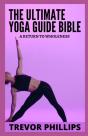 The Ultimate Yoga Guide Bible - Preview
