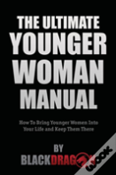 The Ultimate Younger Woman Manual