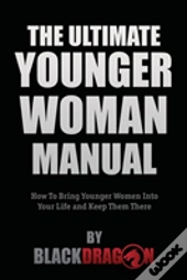 The Ultimate Younger Woman Manual