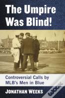 The Umpire Was Blind!