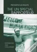 The Un Special Rapporteur:  Indigenous Peoples Rights