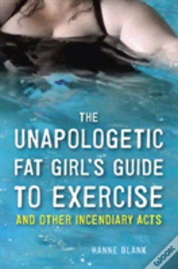 Capa do artigo The Unapologetic Fat Girl'S Guide To Exercise And Other Incendiary Acts