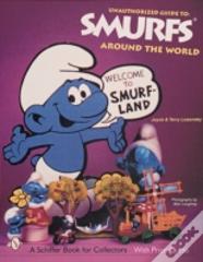 The Unauthorized Guide To Smurfsâ® Around The World