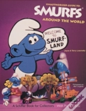 The Unauthorized Guide To Smurfsâ® Around The World