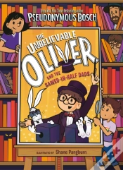 Capa do artigo The Unbelievable Oliver And The Sawed-In-Half Dads