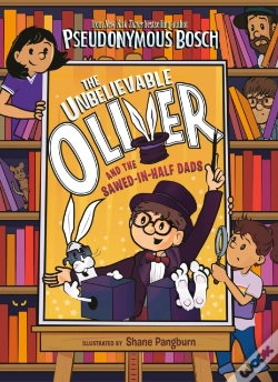 Capa do artigo The Unbelievable Oliver And The Sawed-In-Half Dads