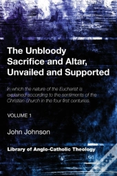 The Unbloody Sacrifice And Altar, Unvailed And Supported