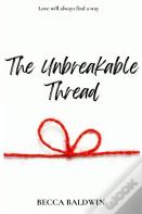 The Unbreakable Thread