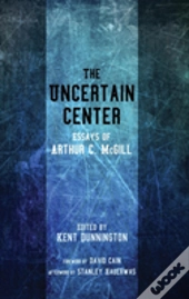 The Uncertain Center