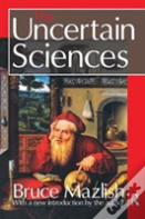 The Uncertain Sciences