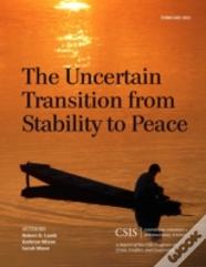 The Uncertain Transition From Stability To Peace