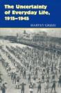 The Uncertainty Of Everyday Life, 1915-1945 - Preview
