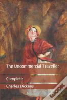The Uncommercial Traveller