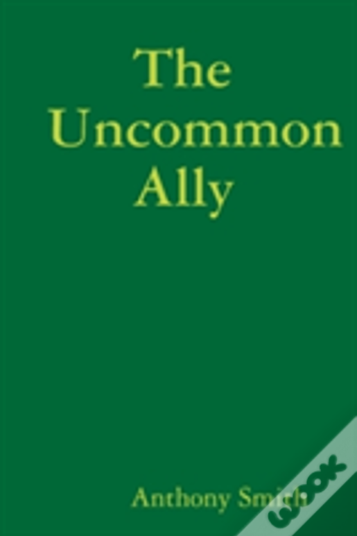 The Uncommon Ally