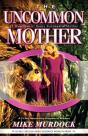 The Uncommon Mother - Preview