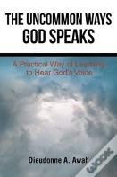 The Uncommon Ways God Speaks