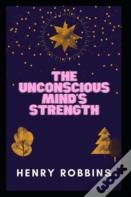 The Unconscious Mind'S Strength