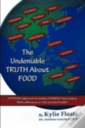 The Undeniable Truth About Food