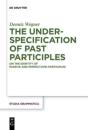 The Underspecification Of Past Participles - Preview
