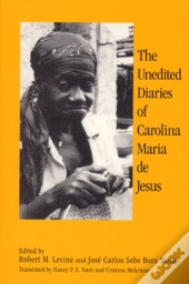 The Unedited Diaries Of Carolina Maria De Jesus