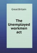 The Unemployed Workmen Act