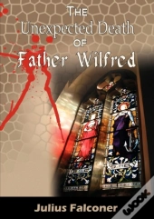 The Unexpected Death Of Father Wilfred