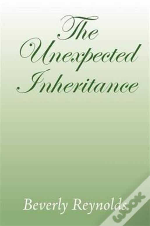 The Unexpected Inheritance
