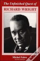 The Unfinished Quest Of Richard Wright