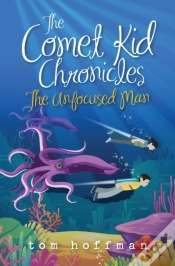 Capa do artigo The Unfocused Man: The Comet Kid Chronic