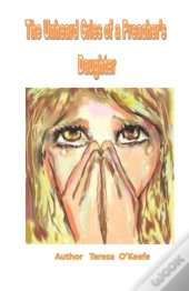 The Unheard Cries Of A Preacher'S Daughter