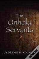 The Unholy Servants
