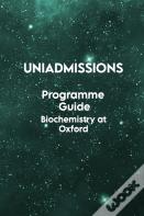 The Uniadmissions Programme Guide Biochemistry At Oxford